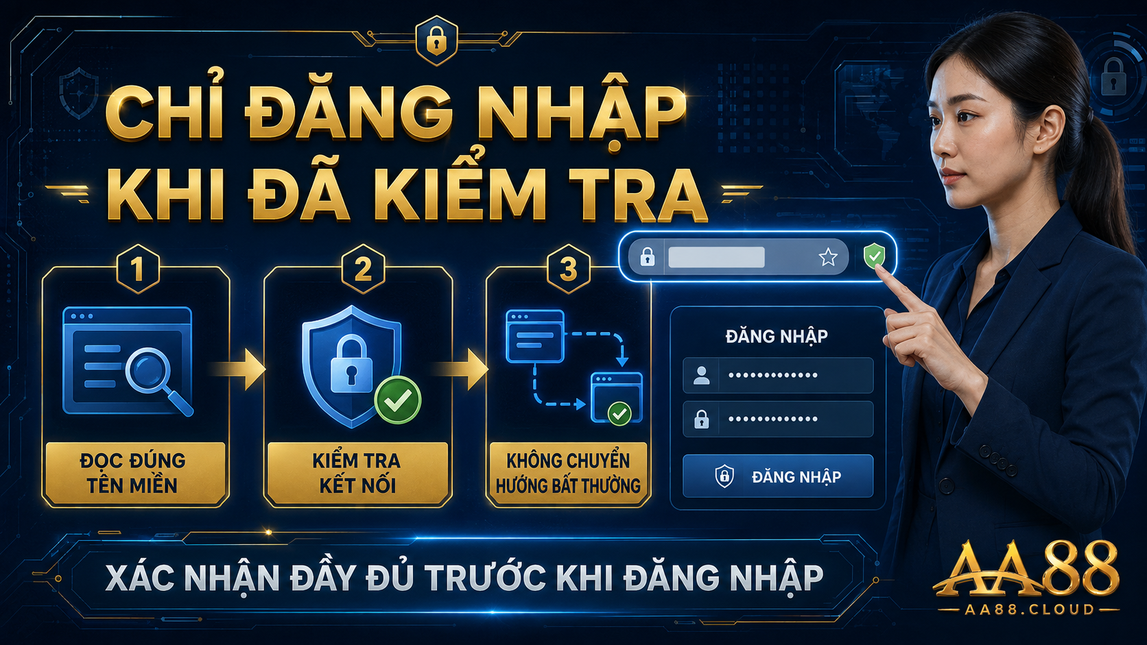 Chỉ đăng nhập sau khi đã đọc đúng tên miền, kiểm tra kết nối và xác nhận trang không chuyển hướng bất thường